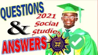 WASSCE (NOVDEC) 2021 SOCIAL STUDIES PAST QUESTIONS AND ANSWERS