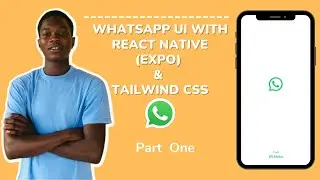 WhatsApp UI with React Native (Expo) & Tailwind CSS Part 1 🚀