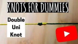 How to Tie a Double Uni Knot - Knots For Dummies - How to connect two fishing lines