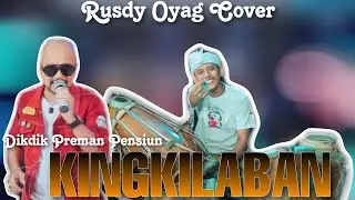 Rusdy Oyag Cover Ft Dikdik Preman Pensiun - Kingkilaban