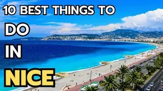 The 10 Best Things to do in Nice in 2024 & 2025