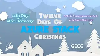 11th Day of Azure Stack Christmas - Infrastructure as Code & ARM with Azure Stack Hub