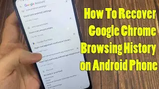 How To Recover Google Chrome Browsing History on Android Phone