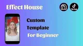 Custom Template For Beginner TikTok Effect House