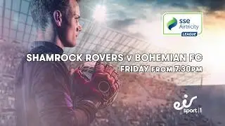 LIVE Airtricity League: Shamrock Rovers v Bohs this Friday