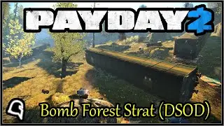 Bomb Forest Strat (DSOD) [Payday 2]