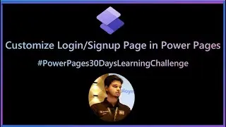 Customize Login and Registration Page in Power Pages Site | Design default pages of Power Pages Site