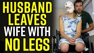 Husband LEAVES WIFE with NO LEGS!!!! He Lives to Regret It!!!!