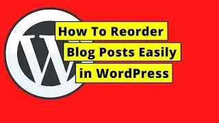 How To Reorder Blog Posts in WordPress