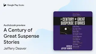 A Century of Great Suspense Stories by Jeffery Deaver · Audiobook preview