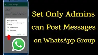 How to set Only Admins can Post Messages on WhatsApp Group?