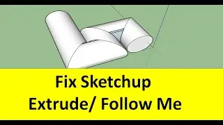 Fix errors in Sketchup Extrude / Follow Me ( Fix broken faces)