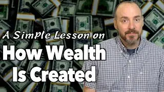 How Wealth Is Created