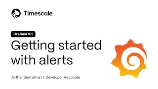 Guide to Grafana 101: Getting Started With Alerts