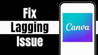 How to Fix Canva Slow Loading & Lagging | Resolve There Was an Issue on Our End Error (2024)