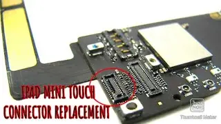 IPAD MINI 1, 2, 3,TOUCH FPC CONNECTOR REPLACEMENT