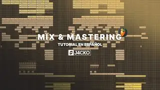 Como Mezclar y Masterizar un track de Progressive House | Tutorial en Español | J4CKO