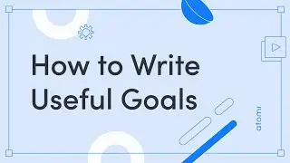 Study Skills: How to Write Useful Goals