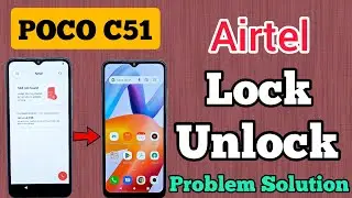 POCO C51 || Airtel Lock Unlock || Airtel SIM Unlock || Problem Solution || Kaise Kare || Without Pc.