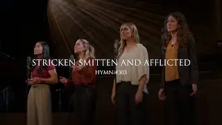 Stricken, Smitten and Afflicted (Hymn 303)