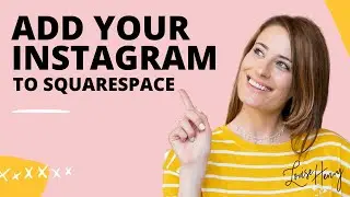 How to Add Your Instagram to Squarespace (Version 7.0)