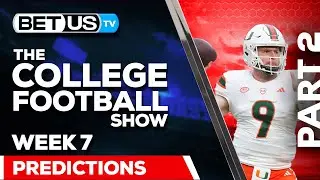 College Football Week 7 Predictions (PT.2) | NCAA Football Odds, Picks and Best Bets