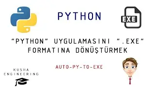 PYTHON DOSYASINI EXE FORMATINA ÇEVİRMEK // .PY TO .EXE // auto-py-to-exe