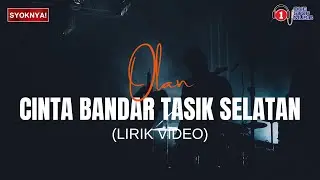 Cinta Bandar Tasik Selatan - Olan (Lirik Video)