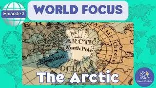 The Arctic | World Focus for Kindergarten | EYFS | Episode 2