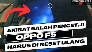 AKIBAT SALAH PENCET..!! OPPO F5 HARUS DI RESET ULANG