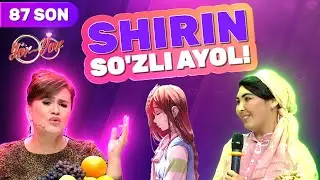 Yor yor 87-son SHIRIN SO'ZLI AYOL!
