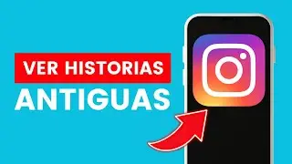 Cómo Ver las Historias de Instagram Antiguas ✅ 2024