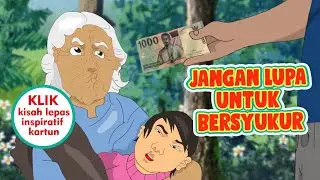 Jangan Lupa untuk Bersyukur #KLIK (kisah Lepas Ispiratif Kartun)