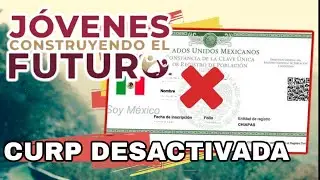 ❗️PROBLEMAS CON LA CURP JOVENES CONSTRUYENDO EL FUTURO ❗️