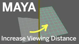 Maya: Increase viewing distance