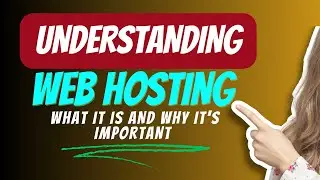 Understanding Web Hosting: What it is and Why it's Important | Web Hosting explained