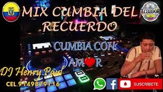 MIX CUMBIA DEL RECUERDO🎛️🎧/ CUMBIA ROMÁNTICA✨❤️🎧/ MEZCLANDO/ Dj HENRY PAUL🎛️🎧🎤