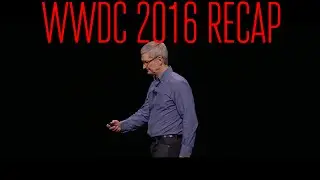 WWDC 2016 Recap - iOS 10, macOS Sierra, & more!