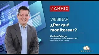 Webinar Zabbix  ¿Por qué monitorear?