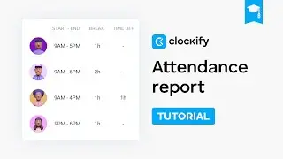 Reporting Attendance | Clockify Tutorial (2025)