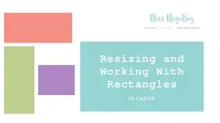 Resizing and Working With Rectangles in Canva