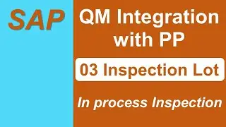 SAP PP-QM Integration | 03 Inspection Lot | Quality Management | Easy to understand