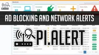 Block Ads and Get Network Notifications - The Pi.Alert Guide For Everyone