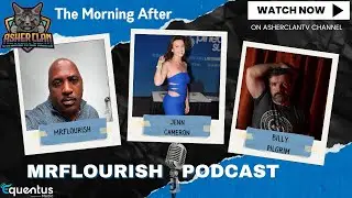 MrFlourish Podcast: The Morning After Episode by host MrFlourish with Jenn Cameron and Billy Pilgrim