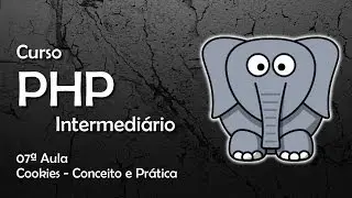 Curso de PHP - Cookies - Conceitos e Prática #07