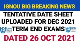 IGNOU DATE SHEET FOR DEC 2021 TERM END AVAILABLE NOW [BIG BREAKING NEWS] DATED 26 OCT 2021