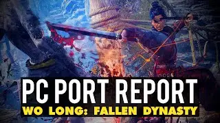 Wo Long Fallen Dynasty PC Port Report | Worst of 2023