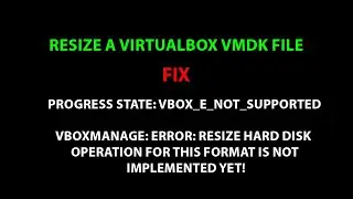 LINUX: VBoxManage: error: Resize hard disk operation for this format is not implemented yet!