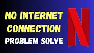 Netflix app no internet & not network connection problem solve kaise kare