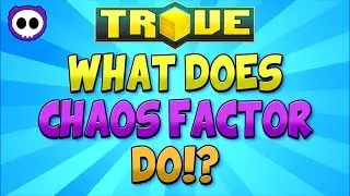 WHAT DOES CHAOS FACTOR DO IN TROVE? ✪ How to Increase Your Chaos Factor!